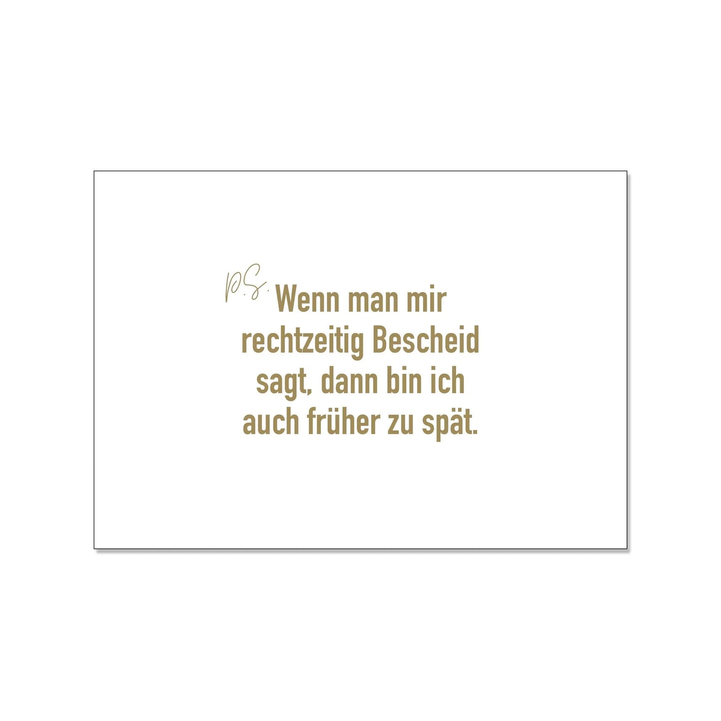 17;30 Hamburg – Postkarte, quer, PS: Wenn man mir rechtzeitig Bescheid sagt, dann bin ich auch früher zu spät
