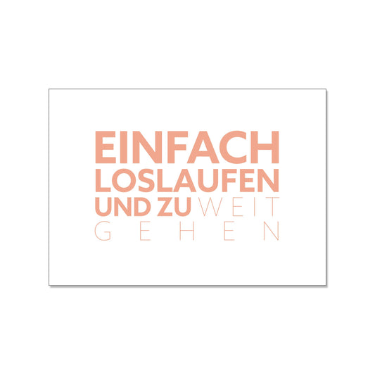 17;30 Postkarte quer, einfach loslaufen und so weit gehen weiß