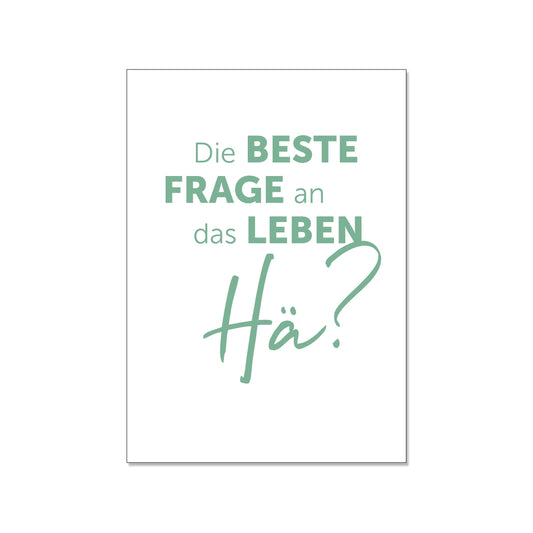 17;30 Postkarte hoch, die beste Frage an das Leben: Hä? weiß