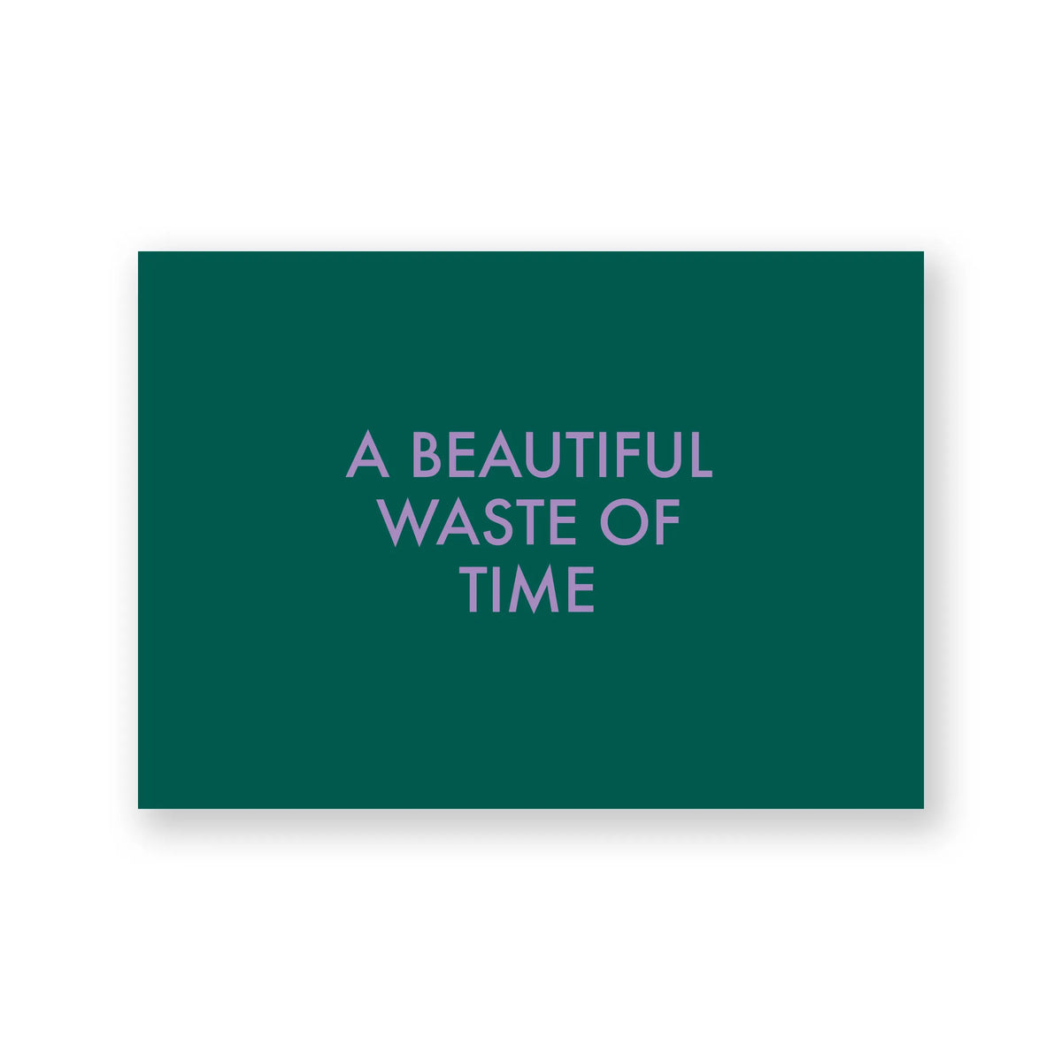 Nice Home Design – Postkarte, Waste of time
