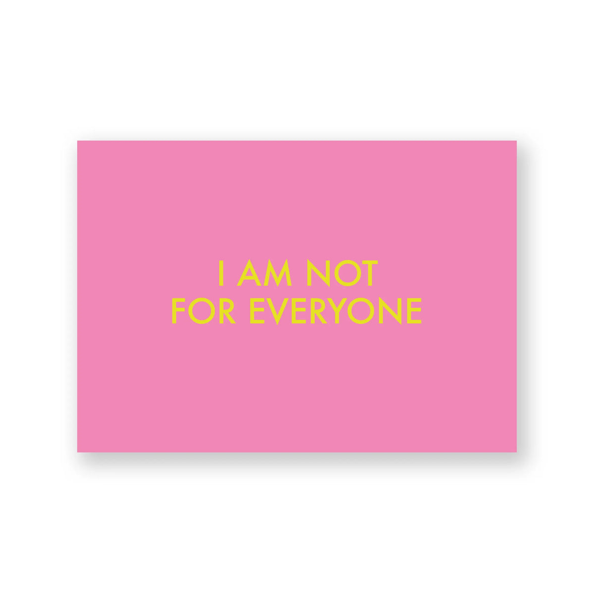 Nice Home Design – Postkarte, I am not for everyone